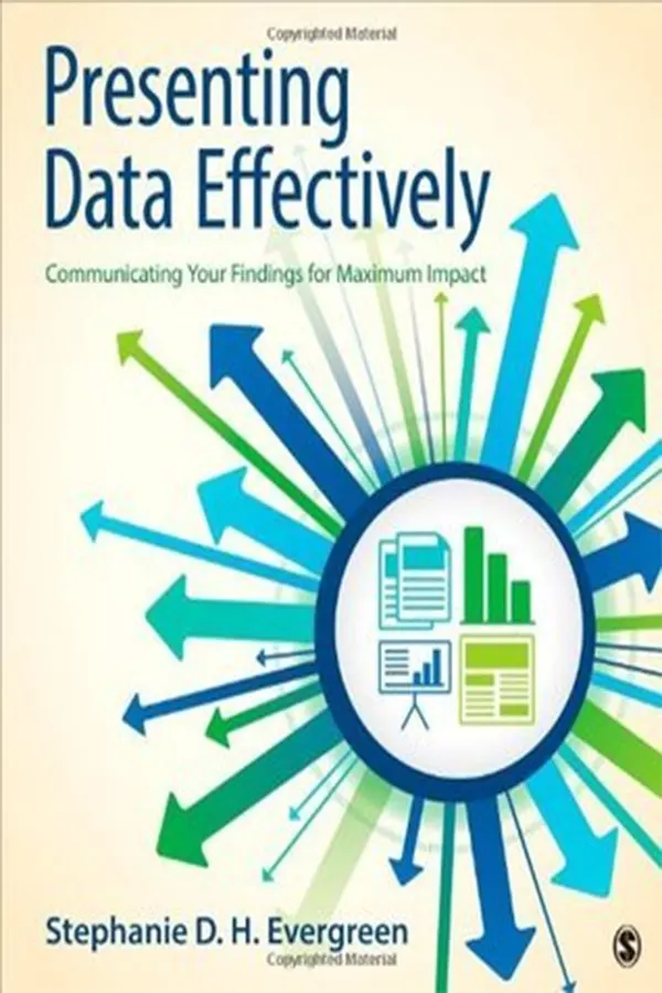 Presenting Data Effectively: Communicating Your Findings for Maximum Impact